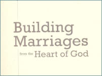 Building Marriages from the Heart of God